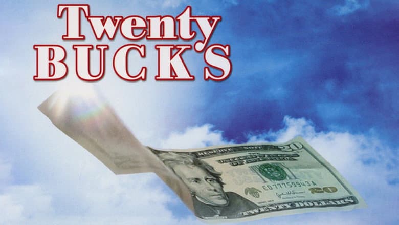 Twenty Bucks still