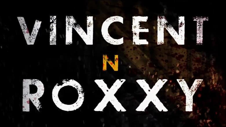 Vincent N Roxxy still