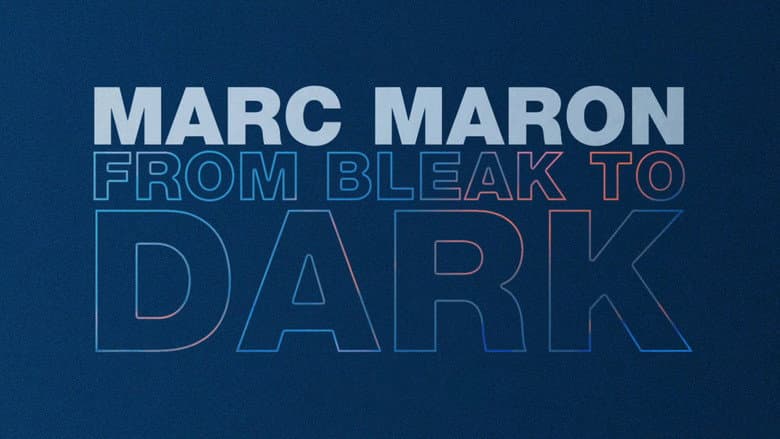 Marc Maron: From Bleak to Dark still