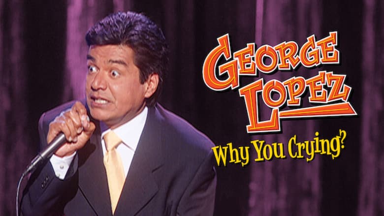 George Lopez: Why You Crying? still