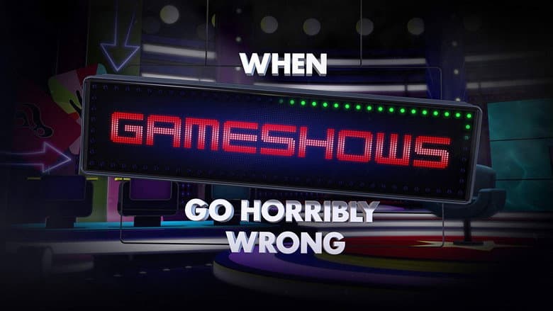 When Gameshows Go Horribly Wrong still