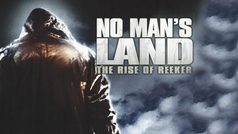 No Man's Land: The Rise of Reeker still