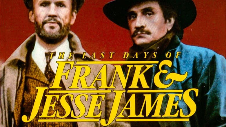 The Last Days of Frank and Jesse James still