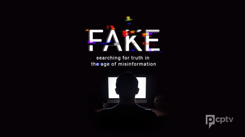 Fake: Searching for Truth in the Age of Misinformation still