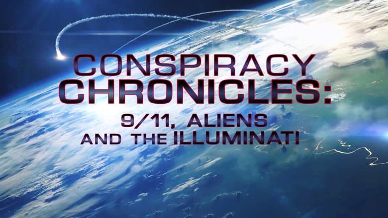 Conspiracy Chronicles: 9/11, Aliens and the Illuminati still