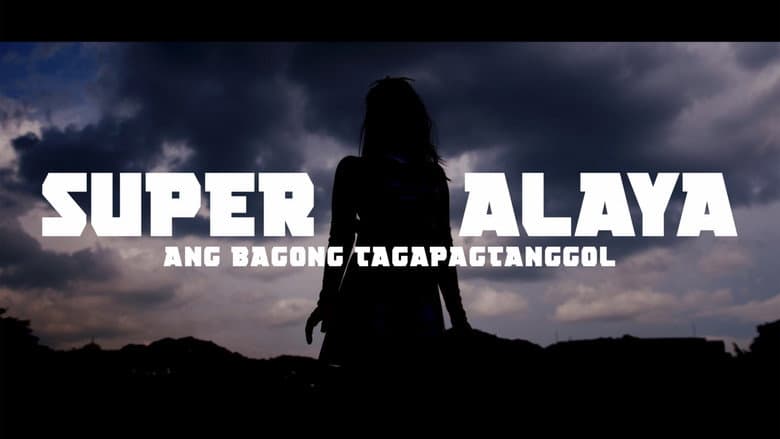 Super Alaya: Ang Bagong Tagapagtanggol still