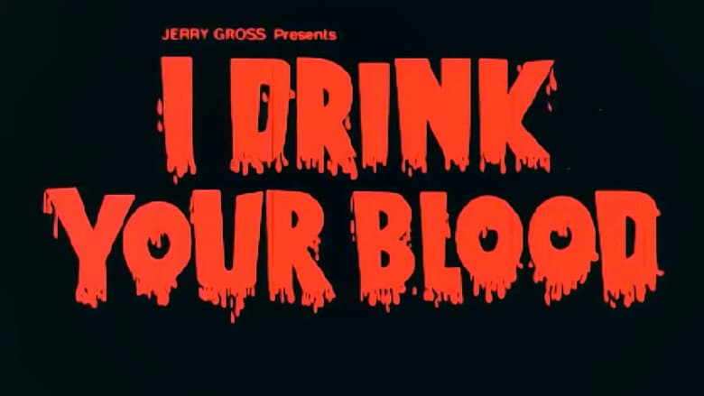I Drink Your Blood still