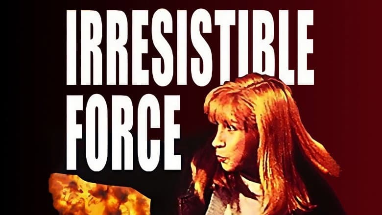 Irresistible Force still