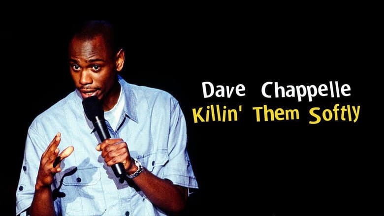 Dave Chappelle: Killin' Them Softly still