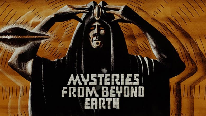 Mysteries from Beyond Earth still