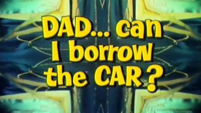 Dad... Can I Borrow the Car? still