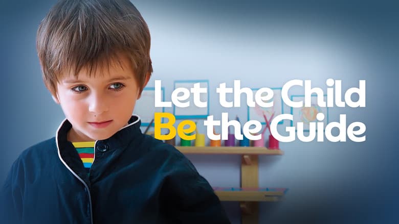 Let the Child Be the Guide still