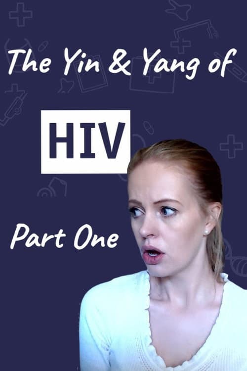 The Yin and Yang of HIV - Part One poster
