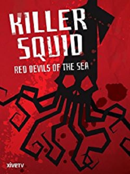 Killer Squid: Red Devils of the Sea poster