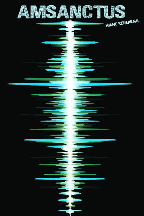 Amsanctus - Music Rehearsal poster