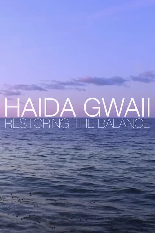 Haida Gwaii: Restoring the Balance poster