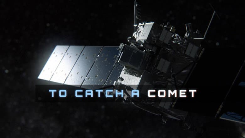 To Catch a Comet still