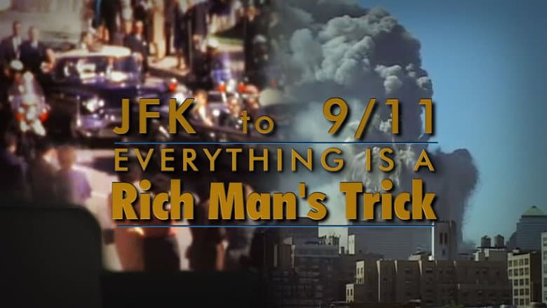 JFK to 9/11: Everything is a Rich Man's Trick still