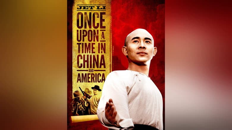 Once Upon a Time in China and America still
