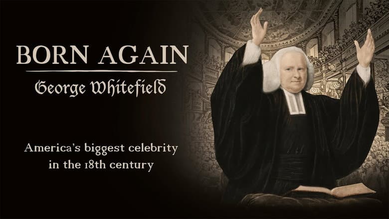 Born Again: George Whitefield still