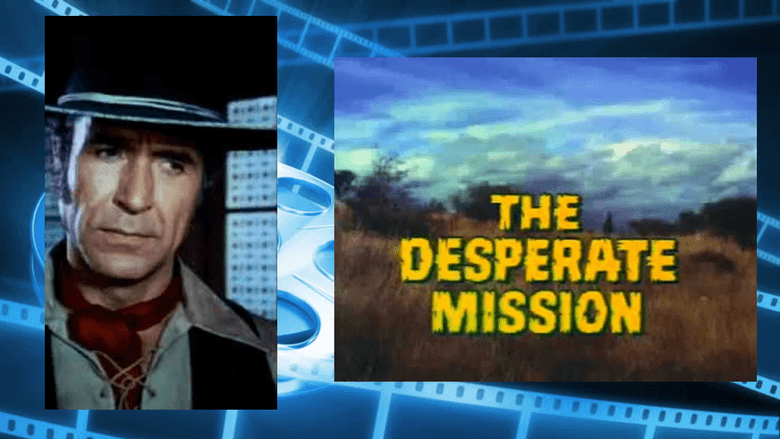 The Desperate Mission still