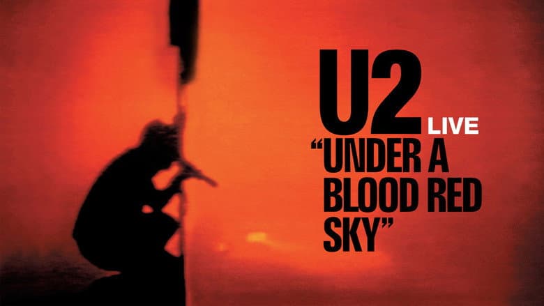 U2: Live at Red Rocks - Under a Blood Red Sky still