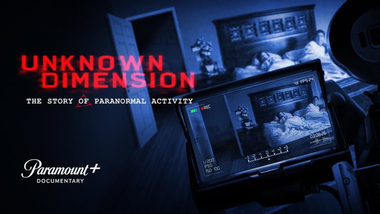 Unknown Dimension: The Story of Paranormal Activity still