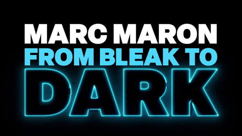 Marc Maron: From Bleak to Dark still