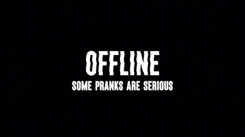 Offline: Some Pranks Are Serious still