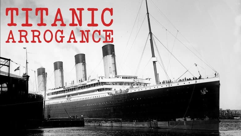 Titanic Arrogance still