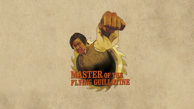 Master of the Flying Guillotine still