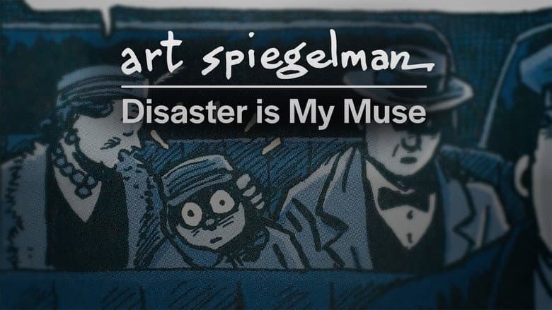 Art Spiegelman: Disaster Is My Muse still
