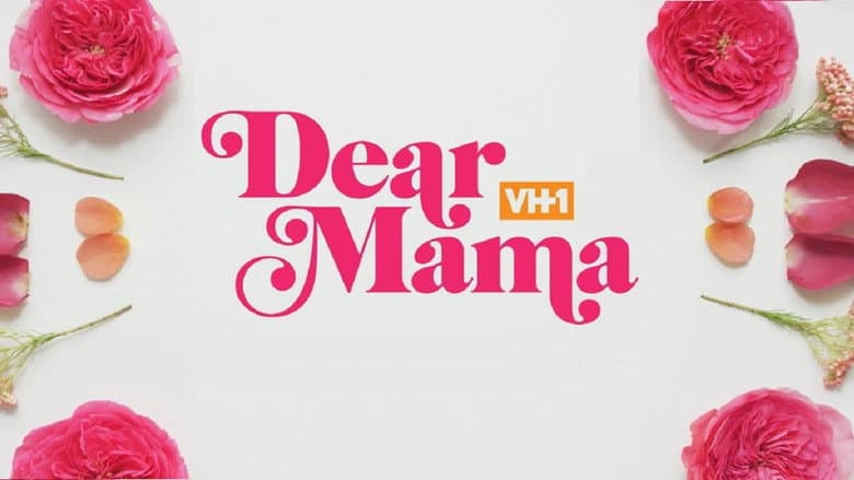 Dear Mama: A Love Letter to Mom still