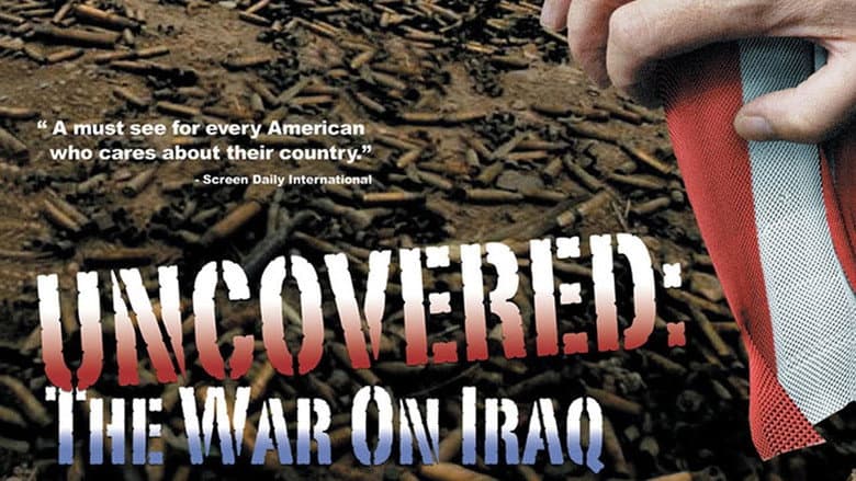 Uncovered: The Whole Truth About The Iraq War still