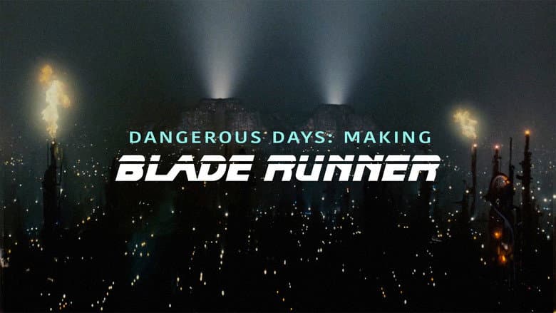 Dangerous Days: Making Blade Runner still