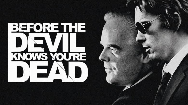 Before the Devil Knows You're Dead still