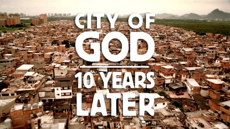 City of God: 10 Years Later still