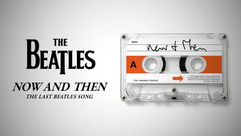 Now and Then - The Last Beatles Song still
