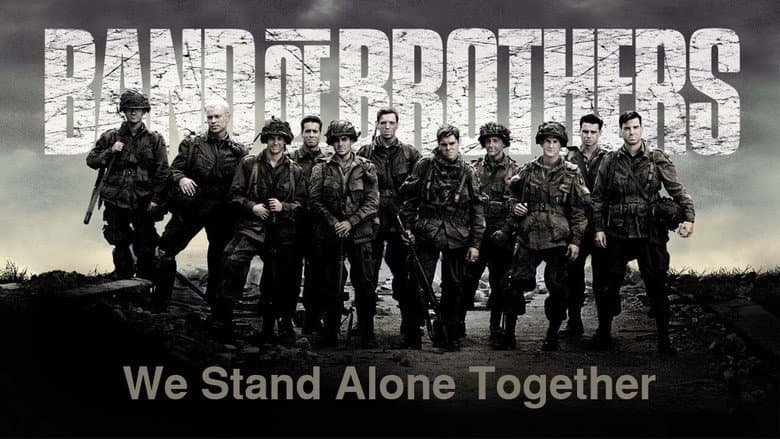 We Stand Alone Together: The Men of Easy Company still